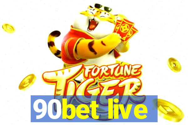 90bet live